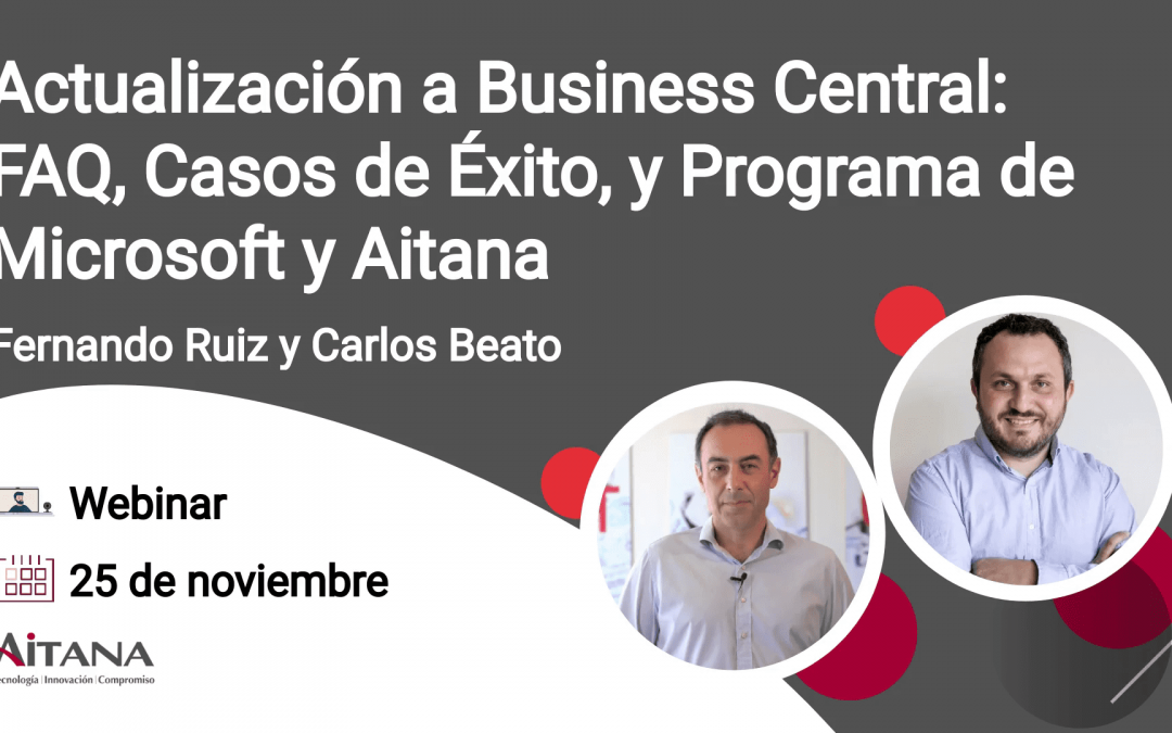 Actualización a Business Central: FAQ, Casos de Éxito, y Programa de Microsoft y Aitana