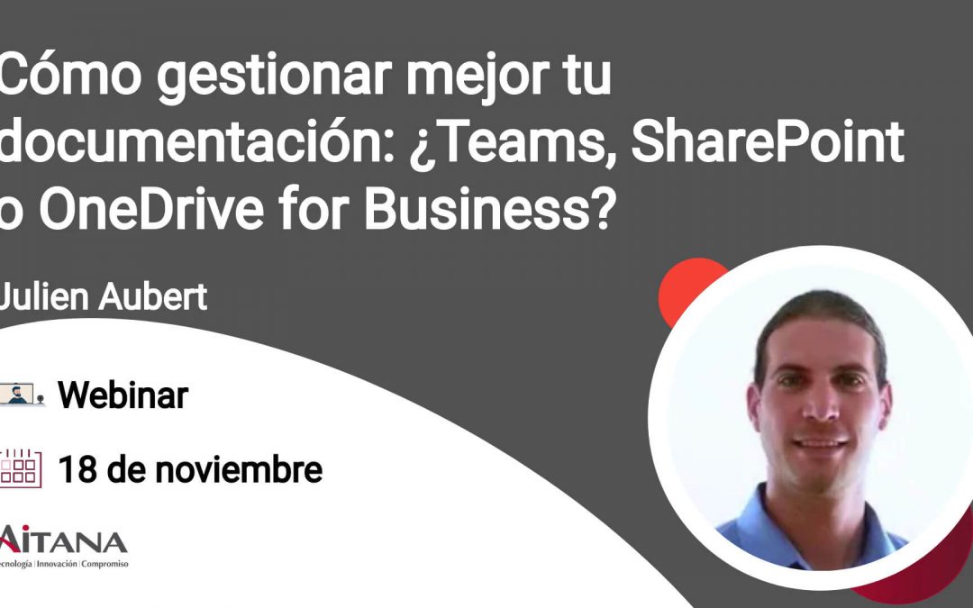 Cómo gestionar mejor tu documentación: ¿Teams, SharePoint o OneDrive for Business?